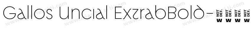 Gallos Uncial ExtrabBold字体转换